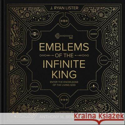 Emblems of the Infinite King: Enter the Knowledge of the Living God