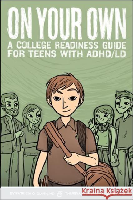 On Your Own : A College Readiness Guide for Teens With ADHD/LDAPM