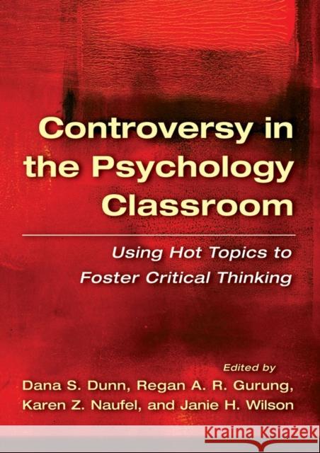 Controversy in the Psychology Classroom: Using Hot Topics to Foster Critical Thinking