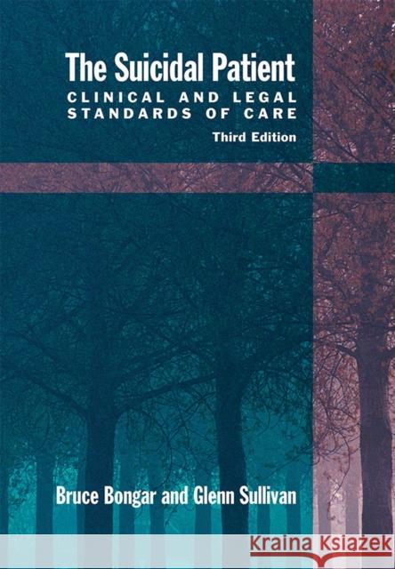 The Suicidal Patient: Clinical and Legal Standards of Care