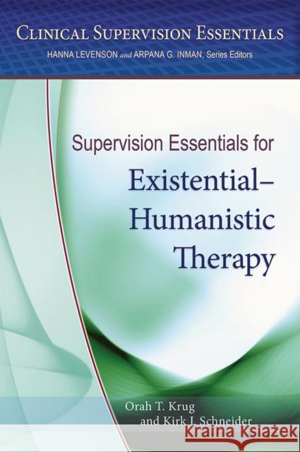 Supervision Essentials for Existential-Humanistic Therapy