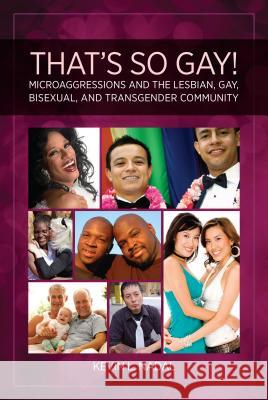 That's So Gay!: Microaggressions and the Lesbian, Gay, Bisexual, and Transgender Community