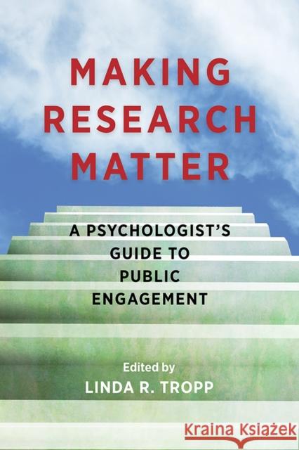 Making Research Matter: A Psychologist's Guide to Public Engagement