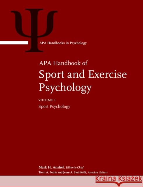 APA Handbook of Sport and Exercise Psychology: Volume 1: Sport Psychology Volume 2: Exercise Psychology