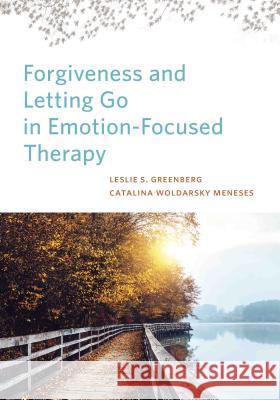 Forgiveness and Letting Go in Emotion-Focused Therapy