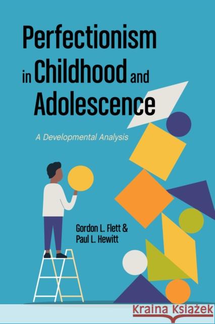 Perfectionism in Childhood and Adolescence: A Developmental Approach