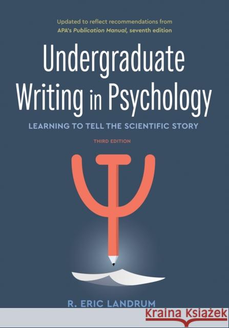 Undergraduate Writing in Psychology: Learning to Tell the Scientific Story, 3rd Ed.