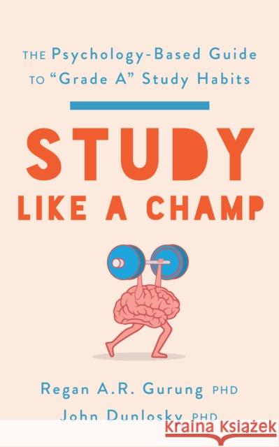 Study Like a Champ: The Psychology-Based Guide to “Grade A” Study Habits