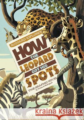 How the Leopard Got His Spots: The Graphic Novel