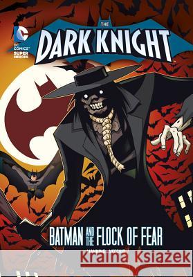 The Dark Knight: Batman and the Flock of Fear