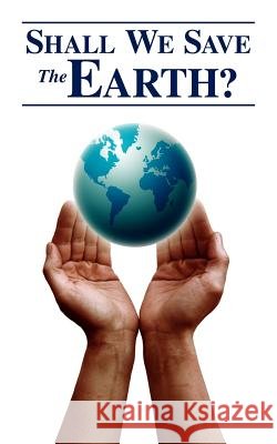 Shall We Save the Earth?