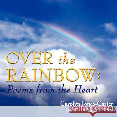 Over the Rainbow: Poems from the Heart