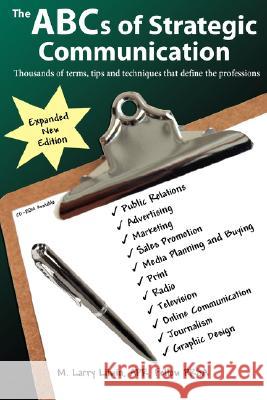 The ABC's of Strategic Communication: Thousands of terms, tips and techniques