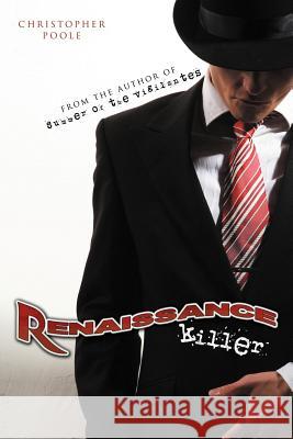 Renaissance Killer: Being the Wholly True and Unexaggerated Account of the Life and Times of Henry H. Hugo, the World's Most Gentlemanly C