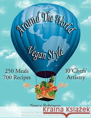 Around the World Vegan Style: 250 Meals, 700 Recipes, 10 Chefs' Artistry