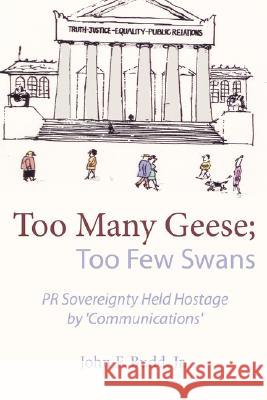 Too Many Geese; Too Few Swans: PR Sovereignty Held Hostage by 'Communications'