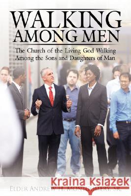 Walking Among Men: The Church of the Living God Walking Among the Sons and Daughters of Man