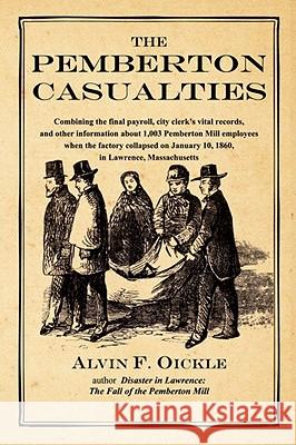 The Pemberton Casualties: Being a compilation of the final payroll, the city clerk's vital records, cemetery records, and other information abou