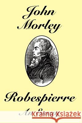 Robespierre: An Essay