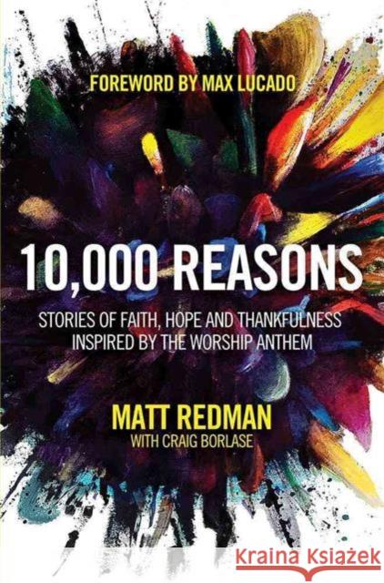 10,000 Reasons: Stories of Faith, Hope, and Thankfulness Inspired by the Worship Anthem