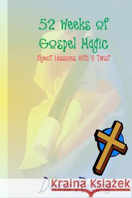 52 Weeks Of Gospel Magic: Object Lessons With A Twist