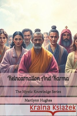 Reincarnation And Karma: The Mystic Knowledge Series