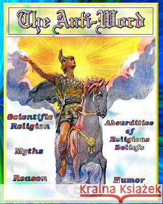 The Anti-Word: The Absurdity Of Religious Belief