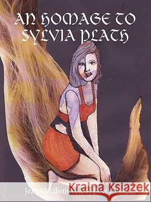 An Homage to Sylvia Plath