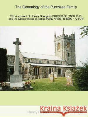 The Genealogy of the Purchase Family in Britain and Southern Africa: the Ancestors of Harvey Spurgeon Purchase (1906 - 1968) and the Descendants of James Purchase (1689/91 - 1723/4)