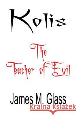 Kolis, The Teacher of Evil