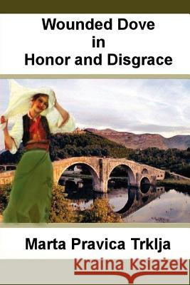 Wounded Dove in Honor and Disgrace
