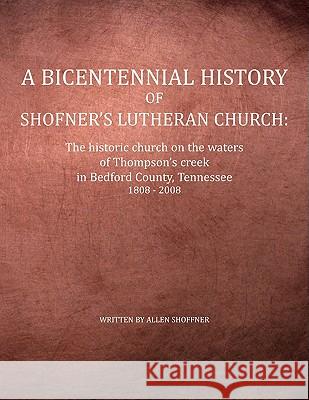 A Bicentennial History of Shofner's Lutheran Church