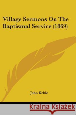 Village Sermons On The Baptismal Service (1869)