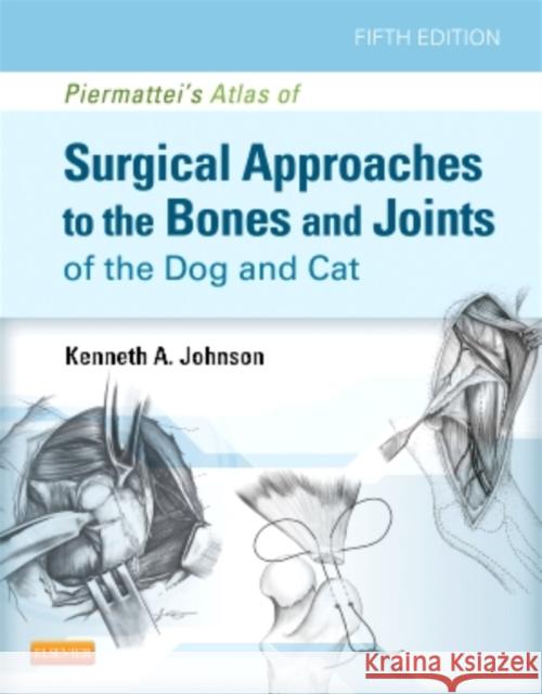 Piermattei's Atlas of Surgical Approaches to the Bones and Joints of the Dog and Cat