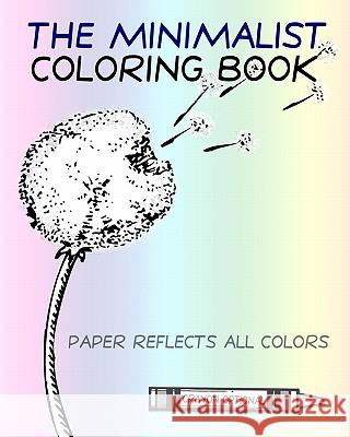 The Minimalist Coloring Book: The Absence Of Coloring Contains All Coloring (Zen Koan)