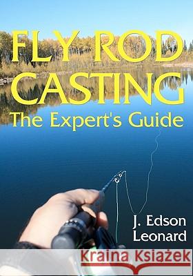 Fly Rod Casting: The Expert's Guide