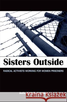 Sisters Outside: Radical Activists Working for Women Prisoners