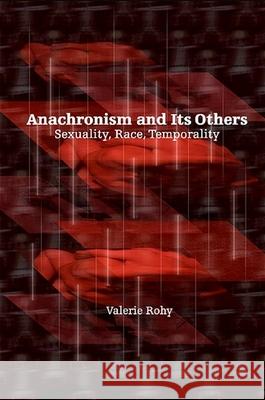 Anachronism and Its Others: Sexuality, Race, Temporality