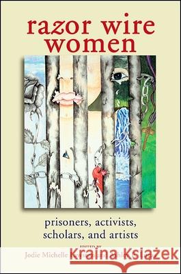 Razor Wire Women: Prisoners, Activists, Scholars, and Artists