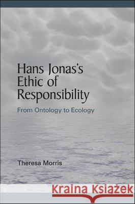 Hans Jonas's Ethic of Responsibility: From Ontology to Ecology