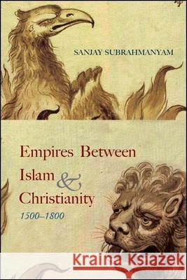 Empires Between Islam and Christianity, 1500-1800