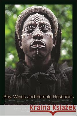 Boy-Wives and Female Husbands: Studies in African Homosexualities