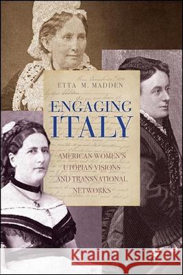 Engaging Italy: American Women's Utopian Visions and Transnational Networks