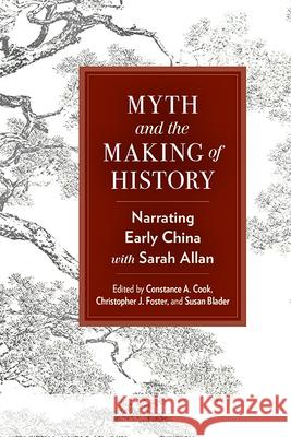 Myth and the Making of History: Narrating Early China with Sarah Allan