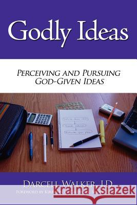 Godly Ideas: Perceiving and Pursuing God-Given Ideas