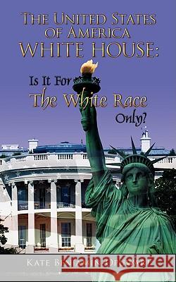 The United States of America White House: Is It for the White Race Only?