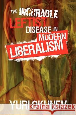 The Incurable Leftist Disease in Modern Liberalism