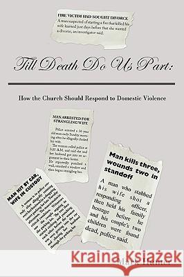 Till Death Do Us Part: How the Church Should Respond to Domestic Violence