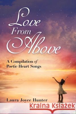 Love from Above: A Compilation of Poetic Heart Songs