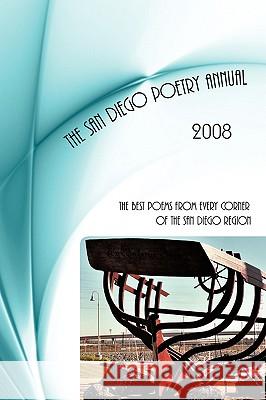 San Diego Poetry Annual -- 2008: The best poems from every corner of the San Diego region